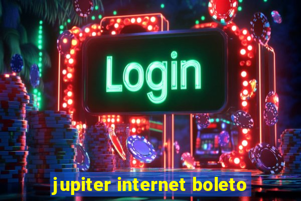 jupiter internet boleto